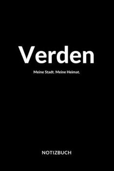 Verden: Notizblock | Notizbuch | DIN A5, 120 Seiten | Liniert, Linien, Lined | Notizen, Termine, Planer, Tagebuch, Organisation | Deine Stadt, Dorf, Region und Heimat (German Edition)