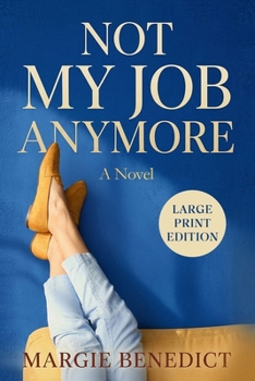 Paperback Not My Job Anymore: Large Print Edition [Large Print] Book