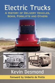 Paperback Electric Trucks: A History of Delivery Vehicles, Semis, Forklifts and Others Book