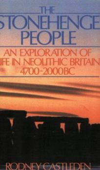 Paperback The Stonehenge People: An Exploration of Life in Neolithic Britain 4700-2000 BC Book