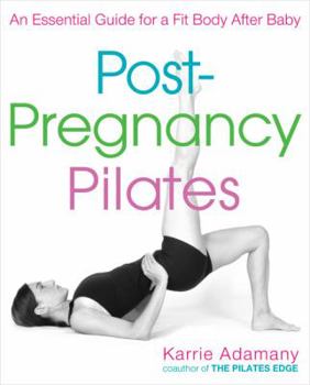 Paperback Post-Pregnancy Pilates: An Essential Guide for a Fit Body After Baby Book
