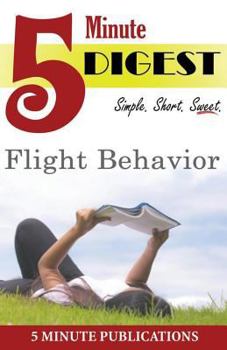 Paperback Flight Behavior: 5 Minute Digest: Digest on Books, Authors & Tidbits Book