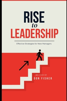 Paperback RISE to LEADERSHIP: Effective Strategies for New Managers Book