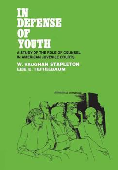 Hardcover In Defense of Youth: A Study of the Role of Counsel in American Juvenile Courts Book