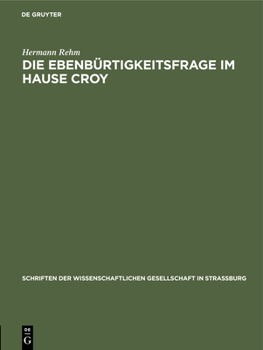 Hardcover Die Ebenbürtigkeitsfrage Im Hause Croy [German] Book