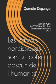Paperback Les Pervers narcissiques sont le côté obscur de l'humanité: Edition questionnaire [French] Book