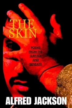 Paperback The Skin: Poems from the Surface and Beneath Book