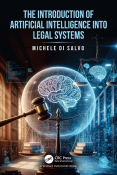 Hardcover The Introduction of Artificial Intelligence Into Legal Systems Book