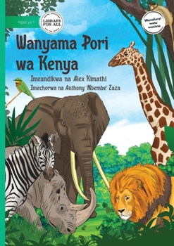 Wild Animals of Kenya - Wanyama Pori wa Kenya (Swahili Edition)