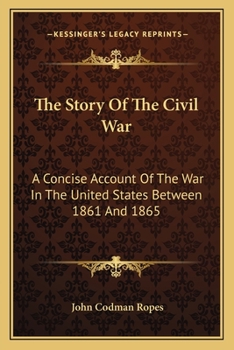 Paperback The Story Of The Civil War: A Concise Account Of The War In The United States Between 1861 And 1865: Part Two: The Campaigns of 1862 (1894) Book