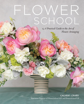 Hardcover Flower School: A Practical Guide to the Art of Flower Arranging Book