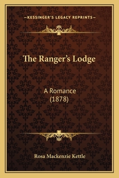 Paperback The Ranger's Lodge: A Romance (1878) Book