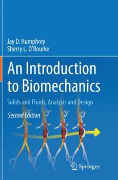 An Introduction to Biomechanics: Solids and Fluids, Analysis and Design