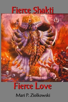Paperback Fierce Shakti, Fierce Love Book