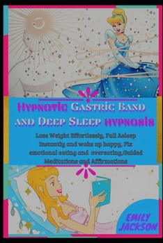 Paperback hypnotic Gastric Band & Deep Sleep Hypnosis: Lose Weight Effortlessly, Fall Asleep Instantly and wake up happy, Fix emotional eating and overeating, G Book