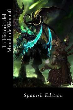 Paperback La Historia del Mundo de Warcraft (Spanish edition resumen) [Spanish] Book