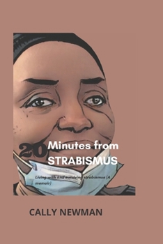 Paperback 20 Minutes from Strabismus: Living with and surviving strabismus (A memoir) Book