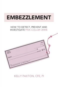 Paperback Embezzlement: How to Detect, Prevent, and Investigate Pink-Collar Crime Book
