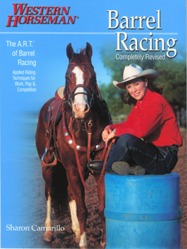 Hardcover Barrel Racing 101: A Complete Program for Horse and Rider Book