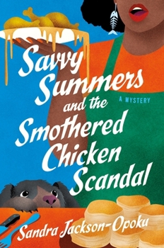 Hardcover Savvy Summers and the Smothered Chicken Scandal Book