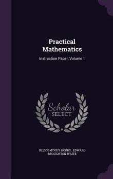 Hardcover Practical Mathematics: Instruction Paper, Volume 1 Book