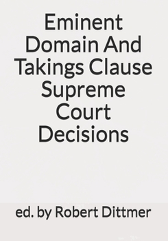 Paperback Eminent Domain And Takings Clause Supreme Court Decisions Book