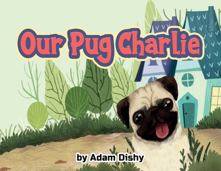 Paperback Our Pug Charlie [Large Print] Book