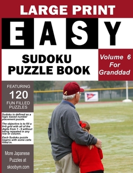 Paperback LARGE PRINT EASY SUDOKU PUZZLE BOOK Volume 6: Great For Poppa Day Gift. Fun Filled Brain Teasers To Relax, Stay Sharp and Have Fun [Large Print] Book