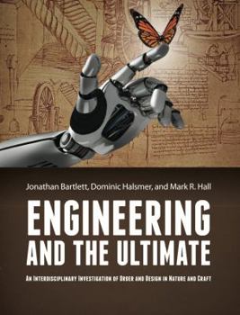 Hardcover Engineering and the Ultimate: An Interdisciplinary Investigation of Order and Design in Nature and Craft Book