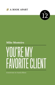 You're My Favorite Client - Book #12 of the A Book Apart
