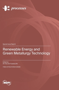Hardcover Renewable Energy and Green Metallurgy Technology Book
