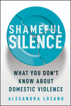 Hardcover Shameful Silence: What You Don't Know about Domestic Violence Book