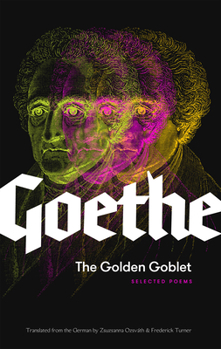 Paperback The Golden Goblet: Selected Poems of Goethe Book