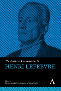 The Anthem Companion to Henri Lefebvre (Anthem Companions to Sociology, 1)