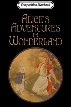 Composition Notebook: Alice In Wonderland Vintage Literature Lewis Carroll Book  Journal/Notebook Blank Lined Ruled 6x9 100 Pages