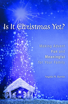 Paperback Is It Christmas Yet?: Making Advent Fun and Meaningful for Your Family Book