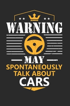 Warning May Spontaneously Start Talking About Cars: Funny Composition Notebook for Mechanics and Cars Lovers. Wide Ruled Blank Lined paper. Journal, ... Gift for Birthday, Christmas, Kids, boys