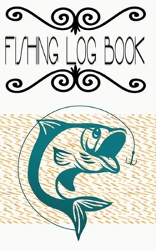 Fishing Log And Fishing Journal For Boys Log Fishing Experiences Record Notes Create Memories: Fishing Log To Log Fishing Trips And Keep Your Little ... Size 5×8 100 Page Fast Prints Special .