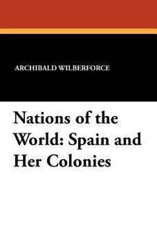Paperback Nations of the World: Spain and Her Colonies Book
