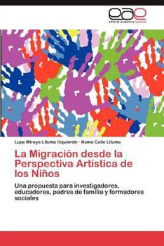 Paperback La Migracion Desde La Perspectiva Artistica de Los Ninos [Spanish] Book