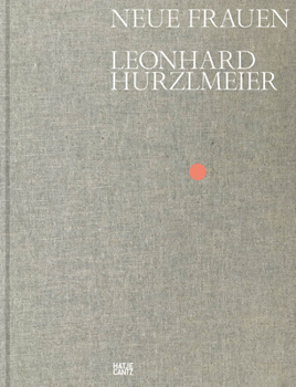 Hardcover Leonhard Hurzlmeier: Neue Frauen Book