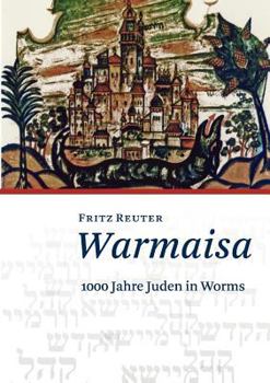 Paperback Warmaisa: 1000 Jahre Juden in Worms [German] Book