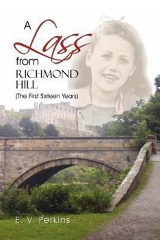 Paperback A Lass from Richmond Hill: (The First Sixteen Years) Book