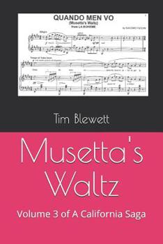 Paperback Musetta's Waltz: Volume 3 of a California Saga Book