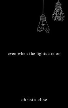 Paperback Even When the Lights Are On Book