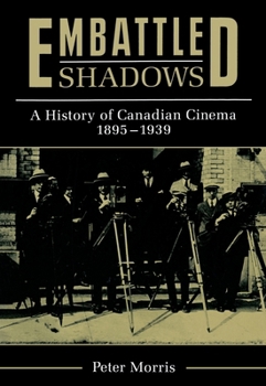 Paperback Embattled Shadows: A History of Canadian Cinema, 1895-1939 Book