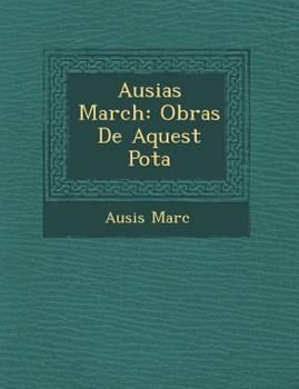Paperback Ausias March: Obras de Aquest Po Ta [Catalan] Book