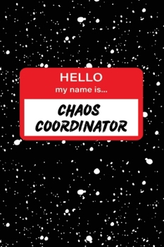 Hello My Name Is: Chaos Coordinator