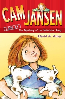 Cam Jansen and the Mystery of the Television Dog - Book #4 of the Cam Jansen Mysteries