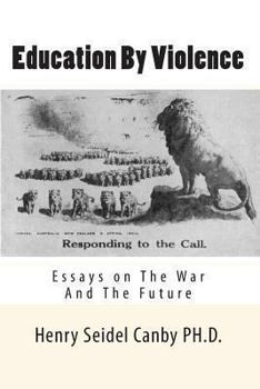 Paperback Education By Violence: Essays on The War And The Future Book
